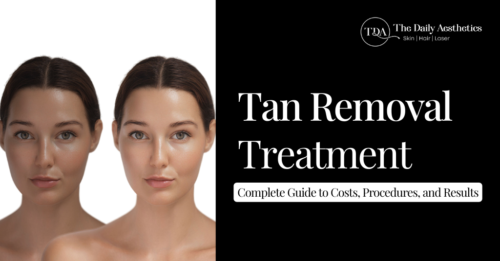 Tan Removal Treatment: Complete Guide to Costs, Procedures, and Results
